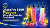 Ghost Pro 3500 Smaken: Welke Opties Worden Aangeboden?