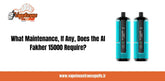 Welk Onderhoud Heeft de Al Fakher 15000 Nodig?